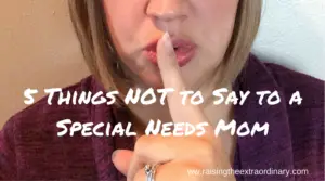 special needs parenting | what not to say to special needs mom | special needs mom | how to be a friend to a special needs mom | special needs | child with special needs | kid with special needs | children with special needs | special needs child | special needs children | special needs kid | cerebral palsy | parenting | mom friends | how to encourage special needs | how to encourage special needs mom | how to encourage special needs parents | special needs parents | what not to say