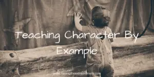 character | how to teach our kids good character | how to teach our child good character | how to teach children good character | Christlike character | how to teach our children Christlike character | how to teach character | homeschool | christian homeschool | parenting | christian parenting | how to model good character | how to model good behavior | grace | fruits of the spirit | Christlike | character | character qualities | how to teach good character qualities | how to teach good character